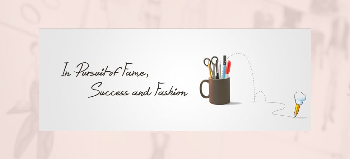 In Pursuit of Fame, Success and Fashion