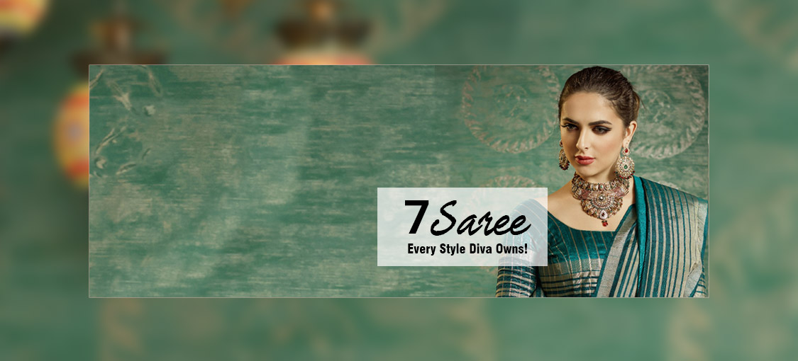 7 Saree Every Style Diva Owns!
