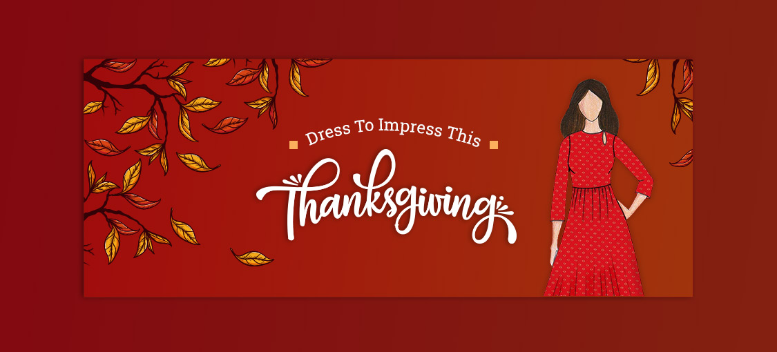Dress To Impress This Thanksgiving