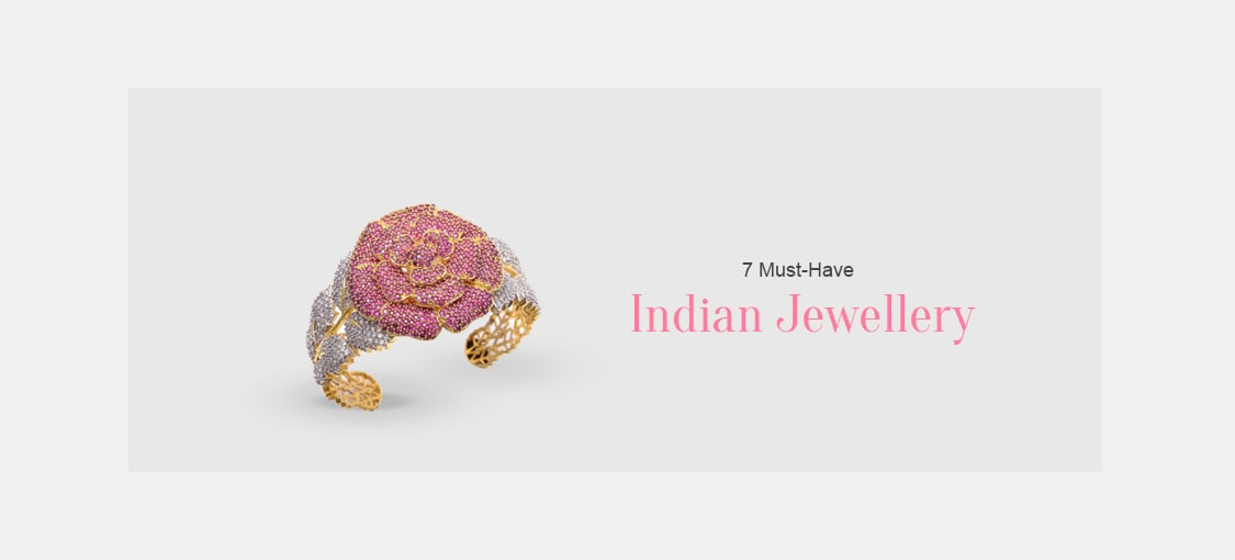 7 Must Have Indian Jewellery