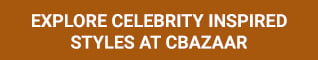 Explore celebrity inspired styles at Cbazaar