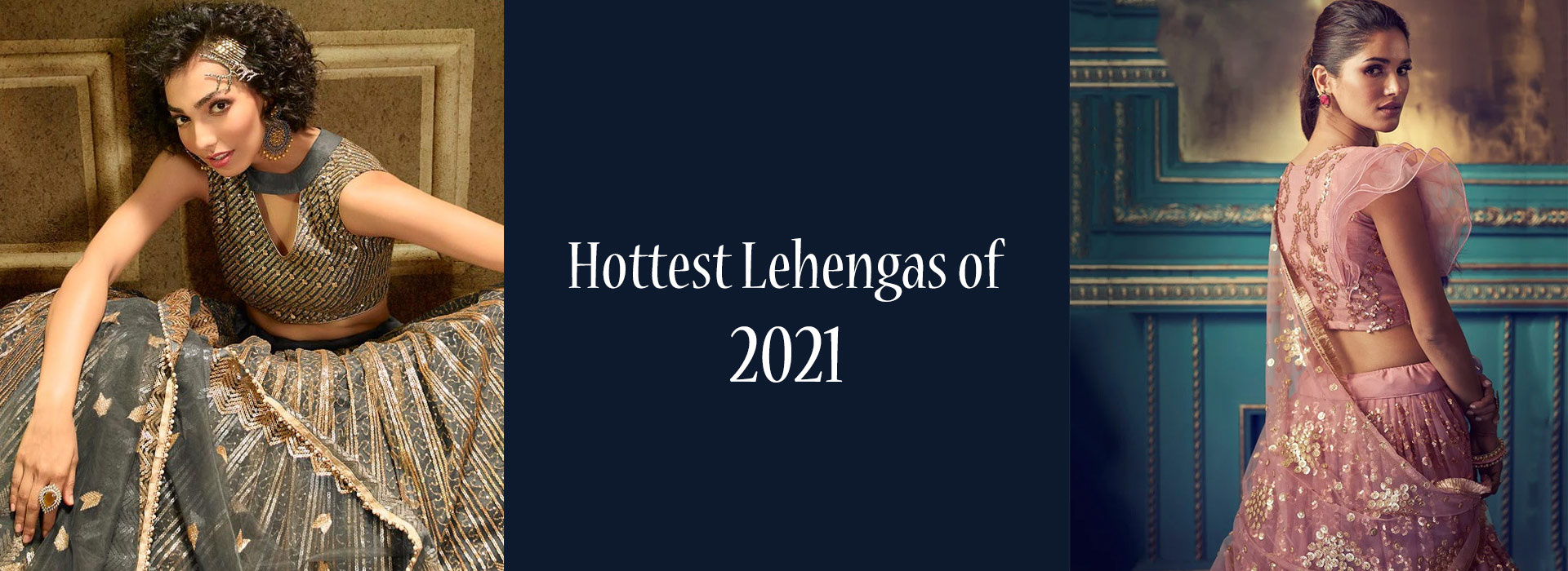 Hottest Lehengas of 2021