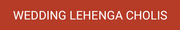 Wedding lehenga cholis