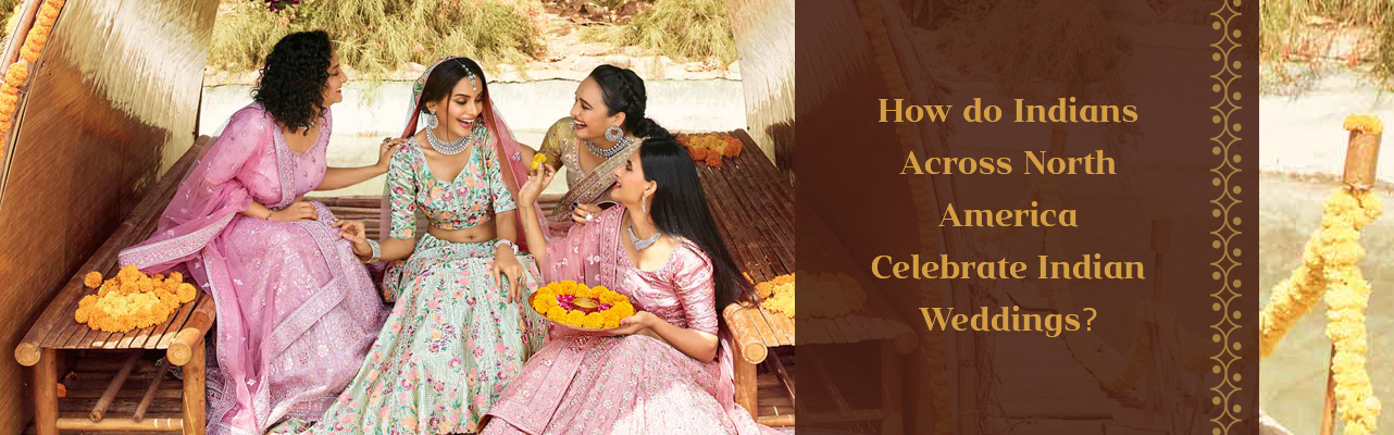 Indians Across North America Celebrate Indian Weddings?