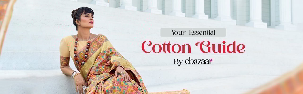Your Essential Cotton Guide by Cbazaar
