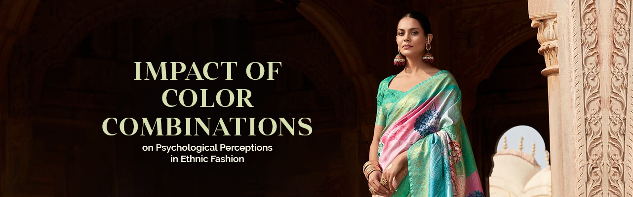The Impact of Color Combinations on Psychological Perceptions in Ethnic Fashion