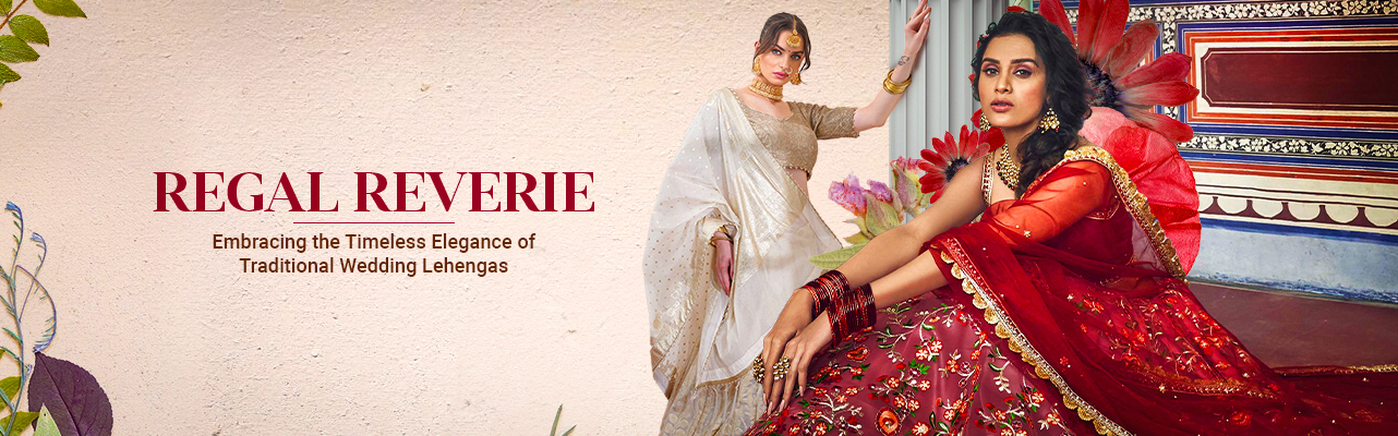 Regal Reverie: Embracing the Timeless Elegance of Traditional Wedding Lehengas