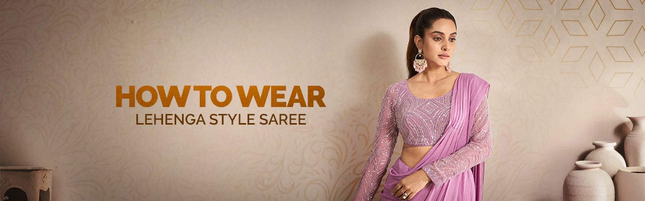 How to Wear a Lehenga Style Saree