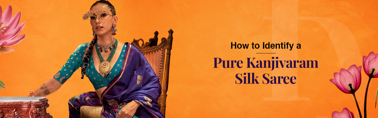 How to Identify a Pure Kanjivaram Silk Saree