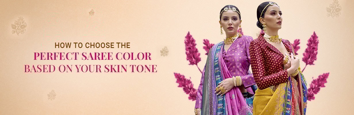 How to Choose the Perfect Saree Color Based on Your Skin Tone