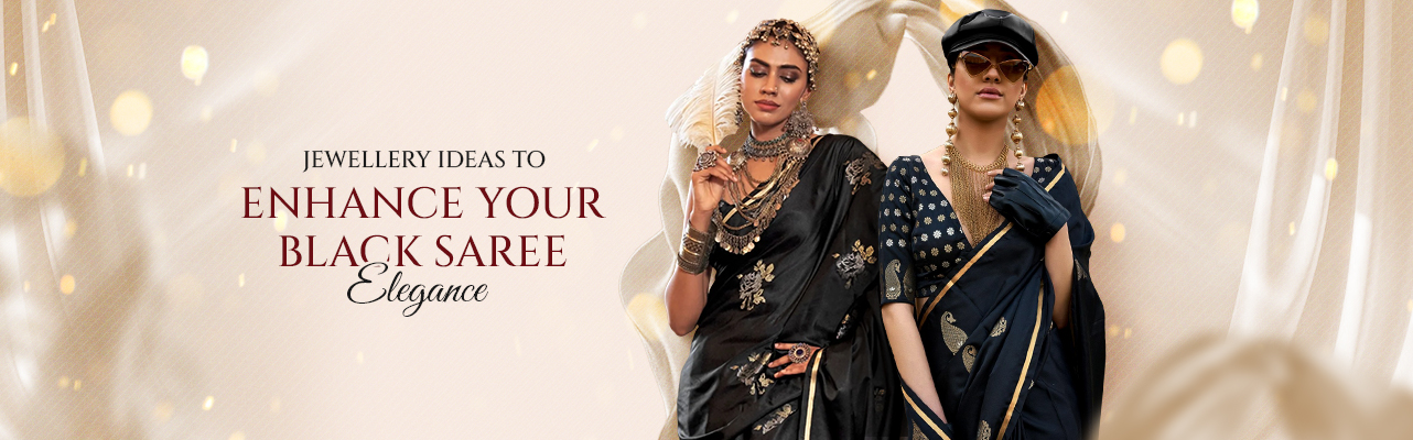 Jewellery Ideas to Enhance Your Black Saree Elegance
