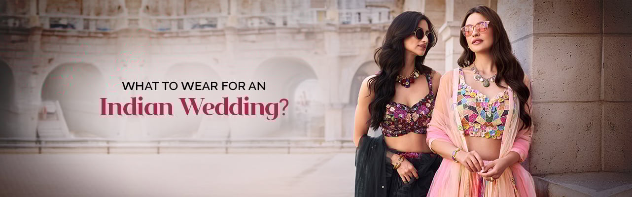 What to Wear to an Indian Wedding