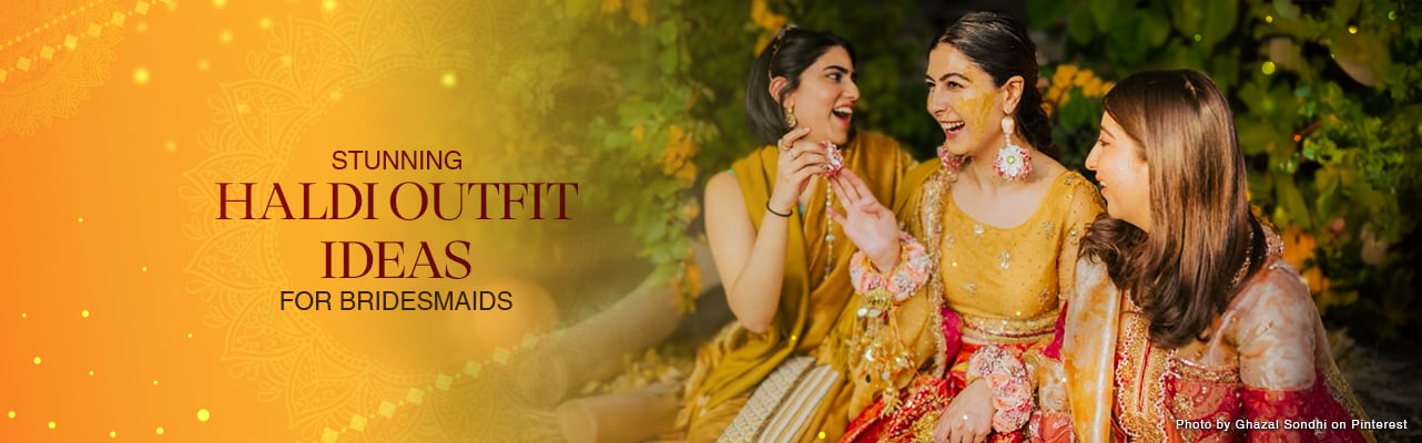 Stunning Haldi Outfit Ideas for Bridesmaids