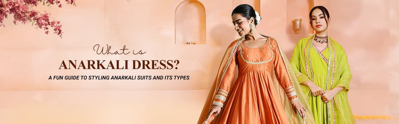 What is Anarkali Dress: A Fun Guide to Styling Anarkali Suits and Its Types