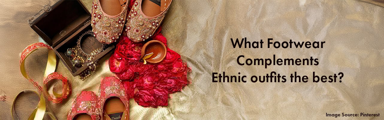 What footwear complements ethnic outfits the best?