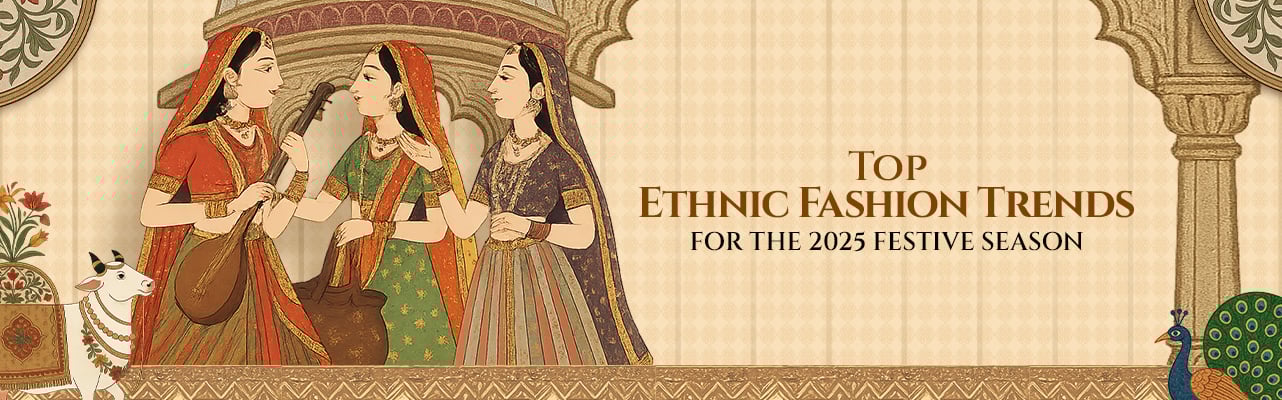 Top Ethnic Fashion Trends for the 2025 Festive Season