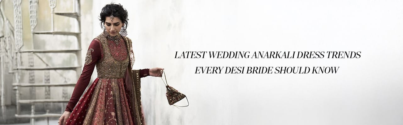 Wedding Anarkali Dress Trends Every Desi Bride