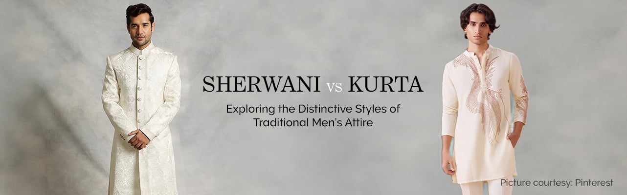 Exploring the differences between Sherwani and Kurta, two traditional styles of men's attire
