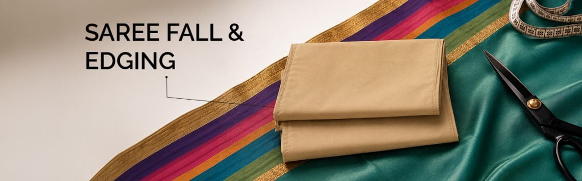 Saree Fall & Edging: The finishing touches that matters most.